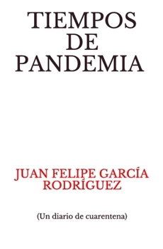 Paperback Tiempos de pandemia (un diario de cuarentena) [Spanish] Book
