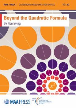 Beyond the Quadratic Formula - Book  of the Classroom Resource Materials