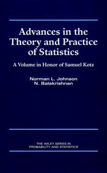 Advances in the Theory and Practice of Statistics: A Volume in Honor of Samuel Kotz (Wiley Series in Probability and Statistics. Applied Probability and Statistics)
