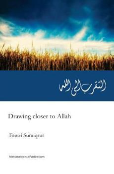 Paperback Drawing closer to Allah (swt): Attaqarrub Ila Allah: Translated from Original Arabic Edition Book