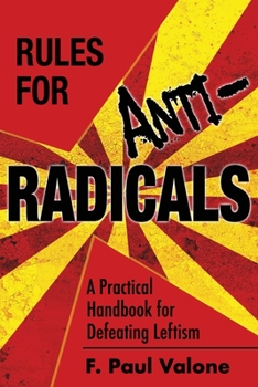 Paperback Rules for ANTI-Radicals: A Practical Handbook for Defeating Leftism Book