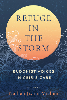 Paperback Refuge in the Storm: Buddhist Voices in Crisis Care Book