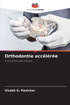 Orthodontie accélérée: À la lumière des preuves