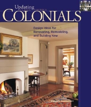 Hardcover Colonials: Design Ideas for Renovating, Remodeling, and Build Book