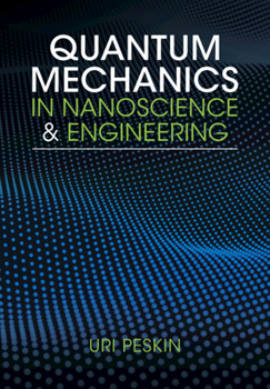 Hardcover Quantum Mechanics in Nanoscience and Engineering Book