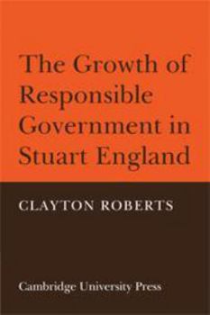 Hardcover The Growth of Responsible Government in Stuart England Book