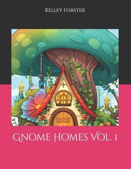 Paperback Gnome Homes Coloring Book Vol. 1 Book