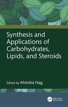 Hardcover Synthesis and Applications of Carbohydrates, Lipids, and Steroids Book