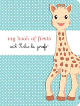 Hardcover My Book of Firsts with Sophie La Girafe(r) Book
