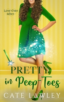 Pretty in Peep-Toes - Book #3 of the Love Ever After