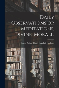 Paperback Daily Observations or Meditations, Divine, Morall. [microform] Book