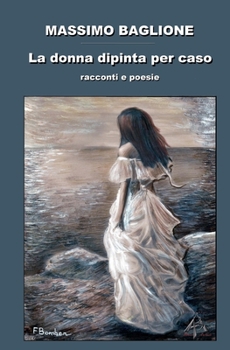 Paperback La donna dipinta per caso [Italian] Book