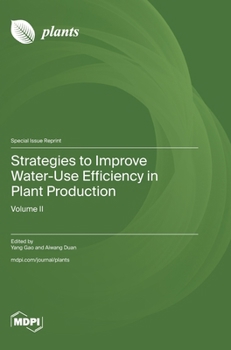 Hardcover Strategies to Improve Water-Use Efficiency in Plant Production: Volume II Book
