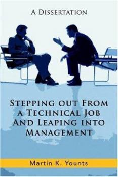 Paperback Stepping Out from a Technical Job and Leaping Into Management: A Dissertation Book