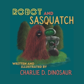 Paperback Robot and Sasquatch Book