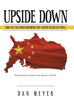 Hardcover Upside Down: How We Can Avoid Becoming the United States of China Book