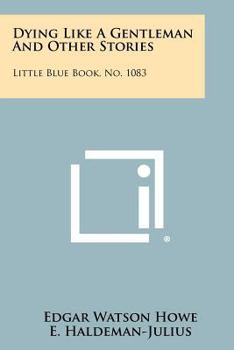 Paperback Dying Like a Gentleman and Other Stories: Little Blue Book, No. 1083 Book