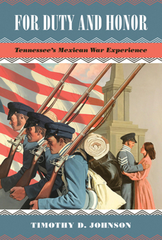 Hardcover For Duty and Honor: Tennessee's Mexican War Experience Book