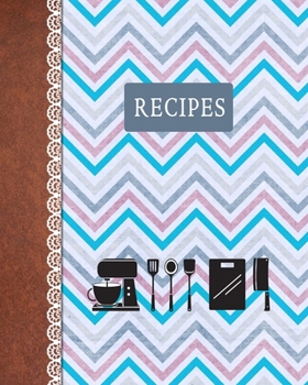 Paperback Recipes: Pink Blue Chevron Custom Design Recipe Book Planner Journal Notebook Organizer Gift - Favorite Family Serving Ingredie Book