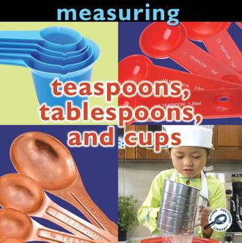 Library Binding Measuring: Teaspoons, Tablespoons, and Cups Book