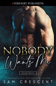 Nobody Wants Me (Volkov Bratva)