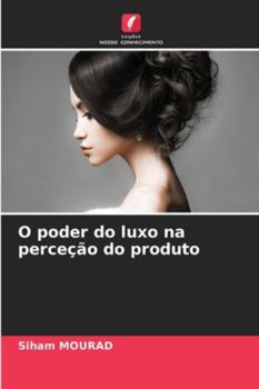 Paperback O poder do luxo na perceção do produto [Portuguese] Book