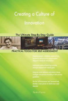 Paperback Creating a Culture of Innovation The Ultimate Step-By-Step Guide Book