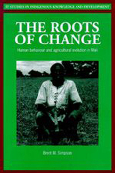 Paperback Roots of Change: Human Behaviour and Agricultural Evolution in Mali Book