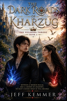 The Veilborn Throne: The Dark Roads of Kharzug
