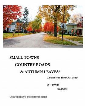 Paperback Small Towns, Country Roads, & Autumn Leaves: and Other Points of Historical Interest Book