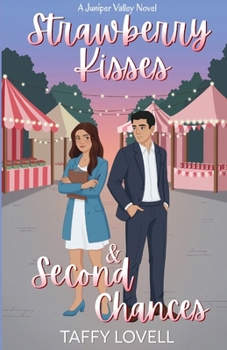 Strawberry Kisses and Second Chances (A Juniper Valley Novel)