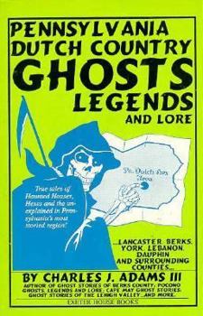 Paperback Pennsylvania Dutch Country Ghosts: Legends and Lore Book
