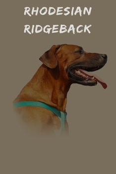 Paperback Rhodesian Ridgeback: 120 Page Unlined (6 x 9 inches) Rhodesian Ridgeback Notebook with More Rhodesian Ridgebacks Inside! Book