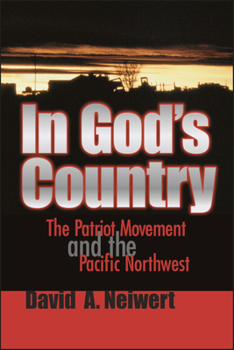 Hardcover In God's Country: The Patriot Movement and the Pacific Northwest Book