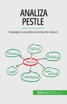 Paperback Analiza PESTLE: În&#539;elege&#539;i &#537;i planifica&#539;i mediul de afaceri [Romanian] Book