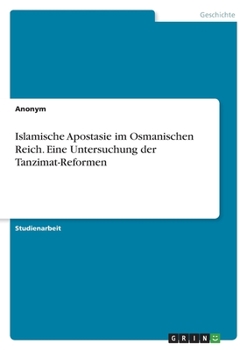 Paperback Islamische Apostasie im Osmanischen Reich. Eine Untersuchung der Tanzimat-Reformen [German] Book