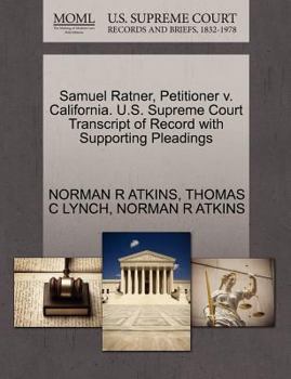 Paperback Samuel Ratner, Petitioner V. California. U.S. Supreme Court Transcript of Record with Supporting Pleadings Book