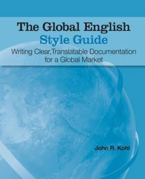 Paperback The Global English Style Guide: Writing Clear, Translatable Documentation for a Global Market Book