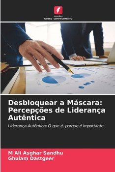 Paperback Desbloquear a Máscara: Percepções de Liderança Autêntica [Portuguese] Book