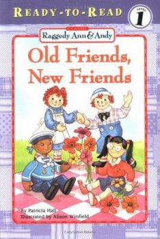 Raggedy Ann & Andy: Old Friends, New Friends - Book  of the Raggedy Ann and Andy