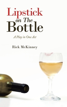 Paperback Lipstick on the Bottle: A Play in One Act Book