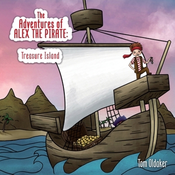 The Adventures of Alex the Pirate: Treasure Island
