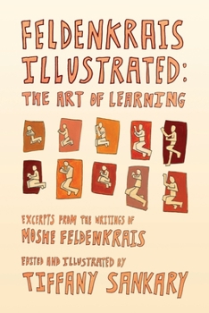 Paperback Feldenkrais Illustrated: The Art of Learning Book