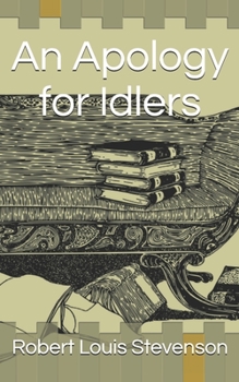 Paperback An Apology for Idlers: Idleness so called has as good a right to state its position as industry itself Book