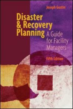 Hardcover Disaster and Recovery Planning: A Guide for Facility Managers, Fifth Edition Book