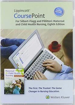 Misc. Supplies Lippincott Coursepoint Enhanced for Silbert-Flagg and Pillitteri's Maternal and Child Health Nursing: Care of the Childbearing and Childrearing Family Book