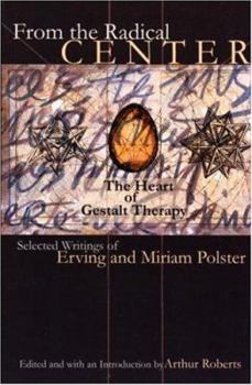 Paperback From the Radical Center: The Heart of Gestalt Therapy Book
