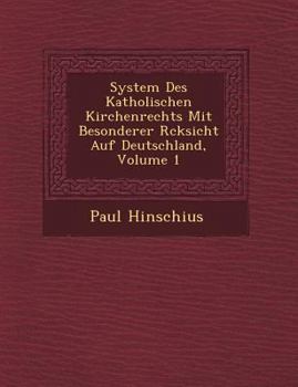 Paperback System Des Katholischen Kirchenrechts Mit Besonderer R�cksicht Auf Deutschland, Volume 1 [German] Book