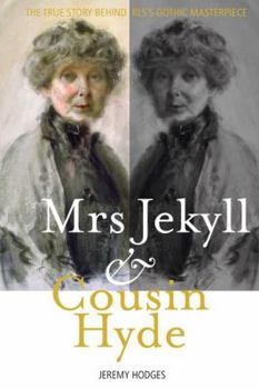Paperback Mrs Jekyll and Cousin Hyde: The True Story Behind RLS's Gothic Masterpiece Book