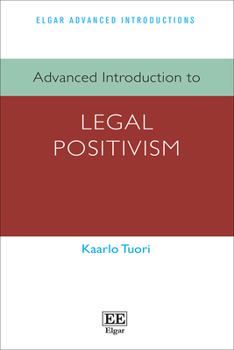 Hardcover Advanced Introduction to Legal Positivism (Elgar Advanced Introductions series) Book